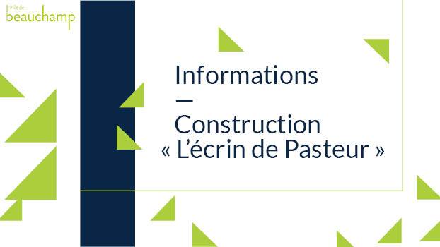 Informations - Construction L'écrin de Pasteur